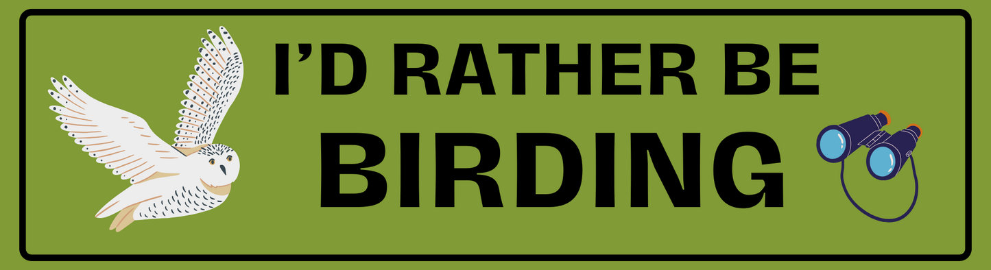 I'd Rather Be Birding Bumper Sticker